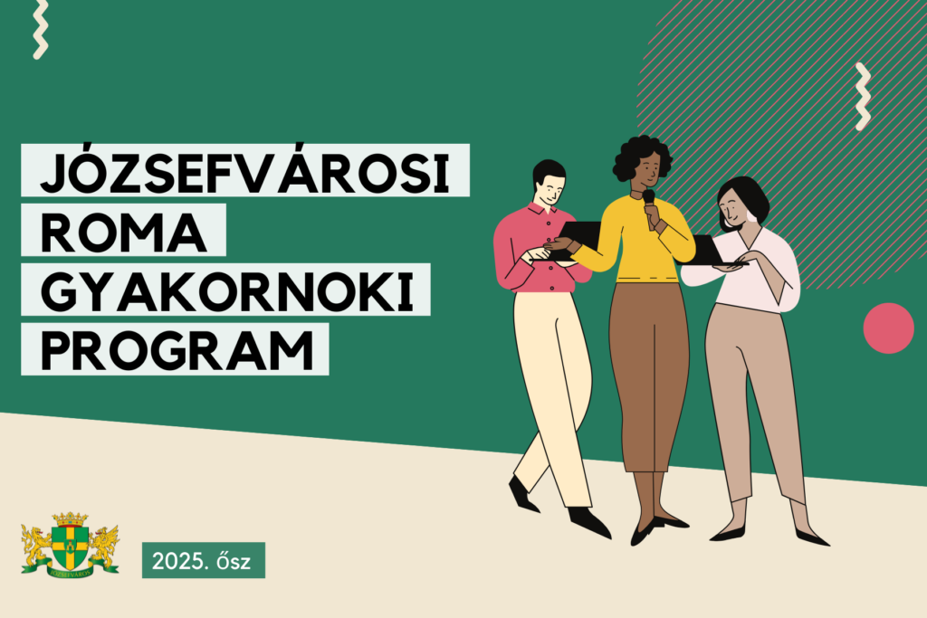 Roma Gyakornoki Program a Józsefvárosi Önkormányzatban – 2025 ősz