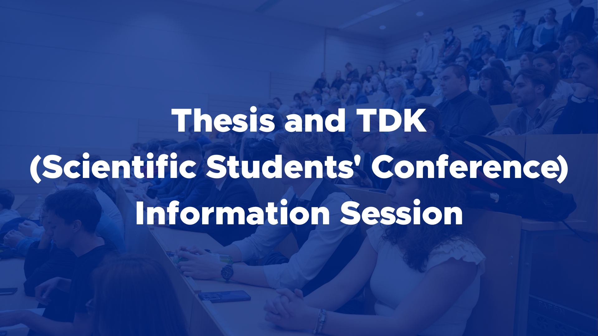 Thesis and TDK (Scientific Students’ Conference) Information Session
