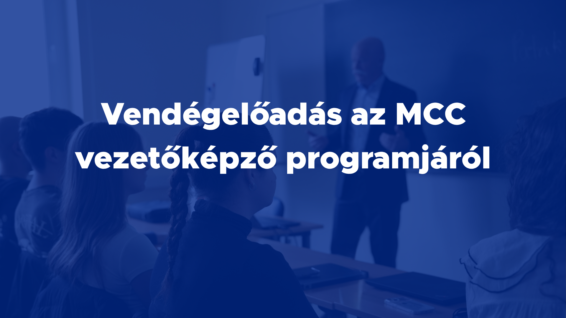 Vendégelőadás az MCC vezetőképző programjáról